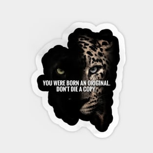 You Were Born Original Dont Die A Copy Sticker